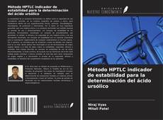 Bookcover of Método HPTLC indicador de estabilidad para la determinación del ácido ursólico