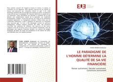 Copertina di LE PARADIGME DE L’HOMME DÉTERMINE LA QUALITÉ DE SA VIE FINANCIÈRE