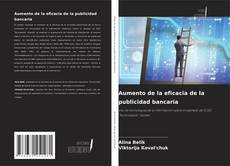 Bookcover of Aumento de la eficacia de la publicidad bancaria