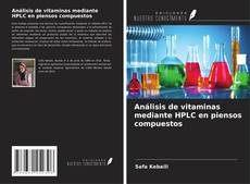Bookcover of Análisis de vitaminas mediante HPLC en piensos compuestos
