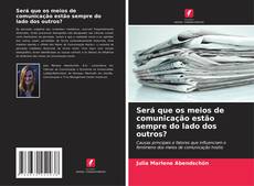 Portada del libro de Será que os meios de comunicação estão sempre do lado dos outros?
