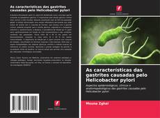 Couverture de As características das gastrites causadas pelo Helicobacter pylori