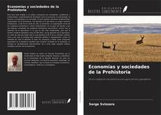 Bookcover of Economías y sociedades de la Prehistoria