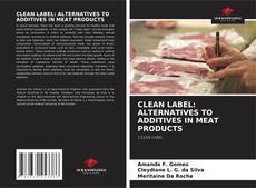 Bookcover of CLEAN LABEL: ALTERNATIVES TO ADDITIVES IN MEAT PRODUCTS
