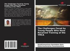 Обложка The Challenges Faced by Young People Who Have Received Training at the YMCA