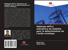 Bookcover of Méthode HPTLC indicatrice de stabilité pour la détermination de l'acide ursolique
