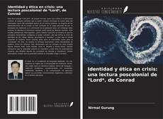 Capa do livro de Identidad y ética en crisis: una lectura poscolonial de *Lord*, de Conrad 