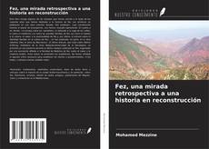 Capa do livro de Fez, una mirada retrospectiva a una historia en reconstrucción 