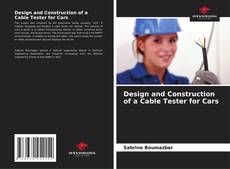 Bookcover of Design and Construction of a Cable Tester for Cars