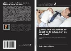 Borítókép a  ¿Cómo ven los padres su papel en la educación de los hijos? - hoz