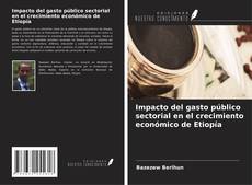 Portada del libro de Impacto del gasto público sectorial en el crecimiento económico de Etiopía