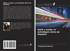Bookcover of Baile y moda: la estrategia única de Repetto