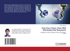 Buchcover von Free Your Team: How RPA Eliminates the Busywork
