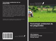 Bookcover of Toxicología ambiental de los plaguicidas