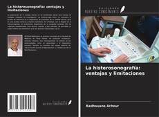 Bookcover of La histerosonografía: ventajas y limitaciones