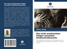Portada del libro de Die nicht anerkannten Folgen sexuellen Kindesmissbrauchs