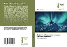 Обложка Petites réflexions sur les questions complexes