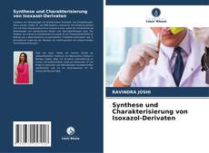 Bookcover of Synthese und Charakterisierung von Isoxazol-Derivaten