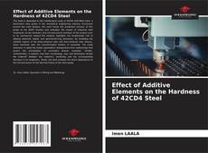 Copertina di Effect of Additive Elements on the Hardness of 42CD4 Steel