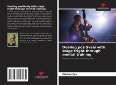 Dealing positively with stage fright through mental training的封面
