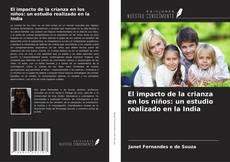 Bookcover of El impacto de la crianza en los niños: un estudio realizado en la India