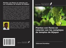 Bookcover of Plantas con flores en relación con los complejos de templos de Bijapur