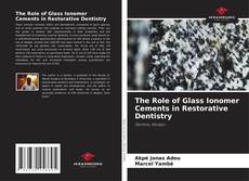 Bookcover of The Role of Glass Ionomer Cements in Restorative Dentistry
