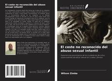 Bookcover of El coste no reconocido del abuso sexual infantil
