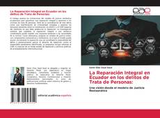 Couverture de La Reparación Integral en Ecuador en los delitos de Trata de Personas: