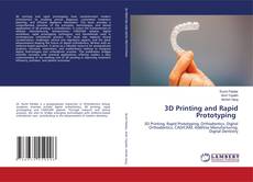 Bookcover of 3D Printing and Rapid Prototyping