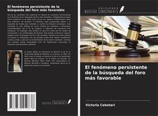 Buchcover von El fenómeno persistente de la búsqueda del foro más favorable