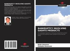 Couverture de BANKRUPTCY INVOLVING GASHTS PRODUCTS