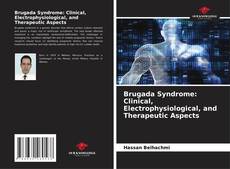 Couverture de Brugada Syndrome: Clinical, Electrophysiological, and Therapeutic Aspects