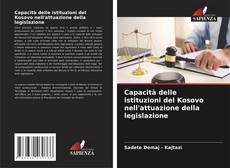Bookcover of Capacità delle istituzioni del Kosovo nell'attuazione della legislazione