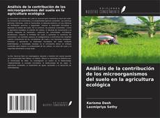 Bookcover of Análisis de la contribución de los microorganismos del suelo en la agricultura ecológica