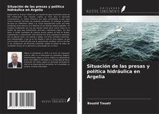 Bookcover of Situación de las presas y política hidráulica en Argelia