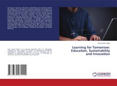 Bookcover of Learning for Tomorrow: Education, Sustainability and Innovation