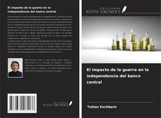 Buchcover von El impacto de la guerra en la independencia del banco central