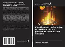 Bookcover of Cuestiones actuales sobre la planificación y la gestión de la educación en Kenia