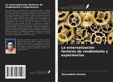 Bookcover of La externalización factores de rendimiento y experiencias