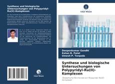 Bookcover of Synthese und biologische Untersuchungen von Polypyridyl-Ru(II)-Komplexen