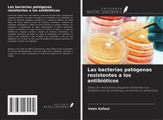 Borítókép a  Las bacterias patógenas resistentes a los antibióticos - hoz