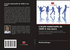Bookcover of L'école maternelle de 1840 à nos jours