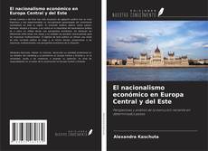 Borítókép a  El nacionalismo económico en Europa Central y del Este - hoz