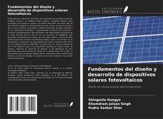 Bookcover of Fundamentos del diseño y desarrollo de dispositivos solares fotovoltaicos