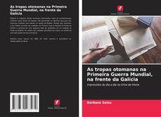 Portada del libro de As tropas otomanas na Primeira Guerra Mundial, na frente da Galícia