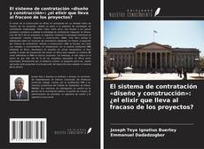 Bookcover of El sistema de contratación «diseño y construcción»: ¿el elixir que lleva al fracaso de los proyectos?