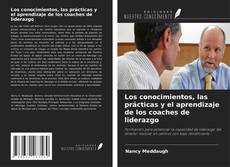 Capa do livro de Los conocimientos, las prácticas y el aprendizaje de los coaches de liderazgo 