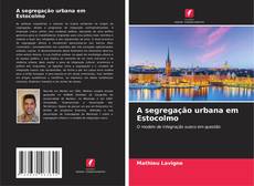 Portada del libro de A segregação urbana em Estocolmo