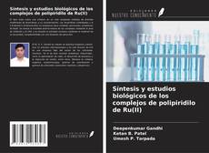 Bookcover of Síntesis y estudios biológicos de los complejos de polipiridilo de Ru(II)